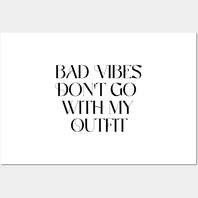 Bad vibes don't go with my outfit Wall Art by lilacleopardco